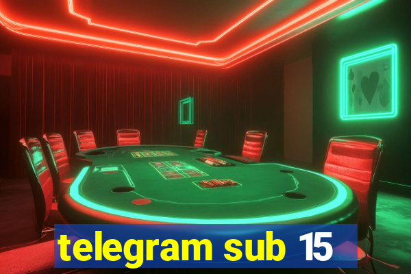 telegram sub 15